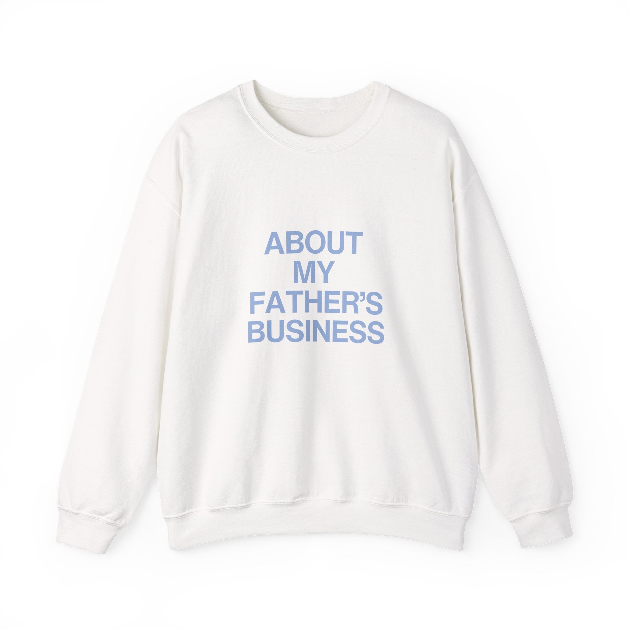 Crewneck Sweatshirt - "About My Father's Business" Minimalist Script