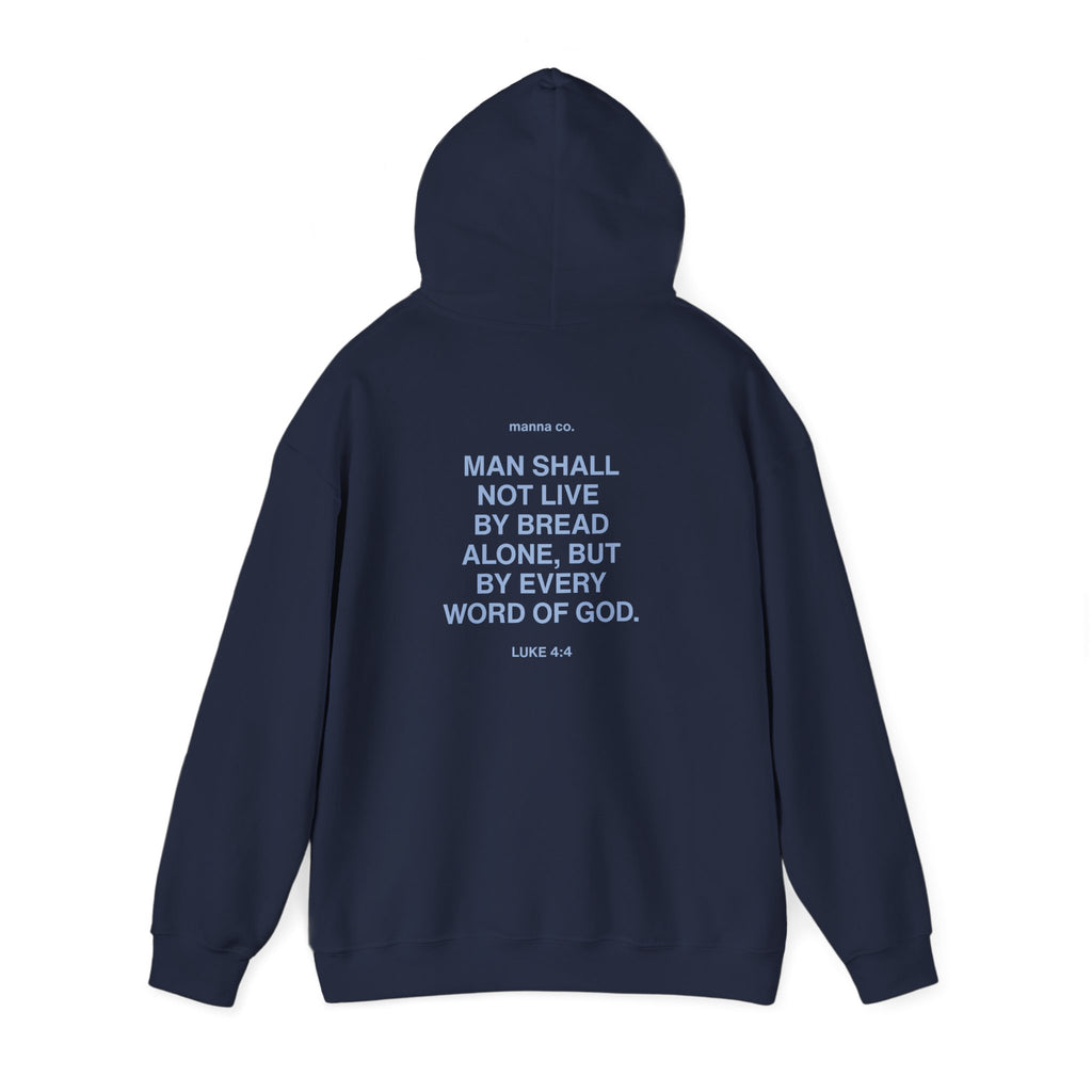 Hoodie — Man Shall Not Live by Bread Alone